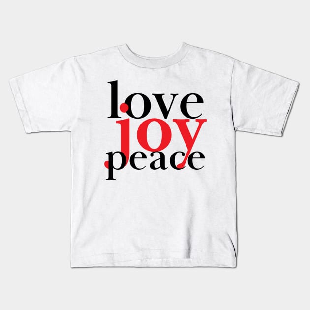 Love Joy Peace Kids T-Shirt by Oma's Musings